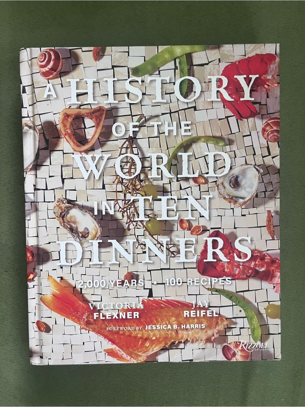 A History of the World in Ten Dinners - Decorative Cookbook
